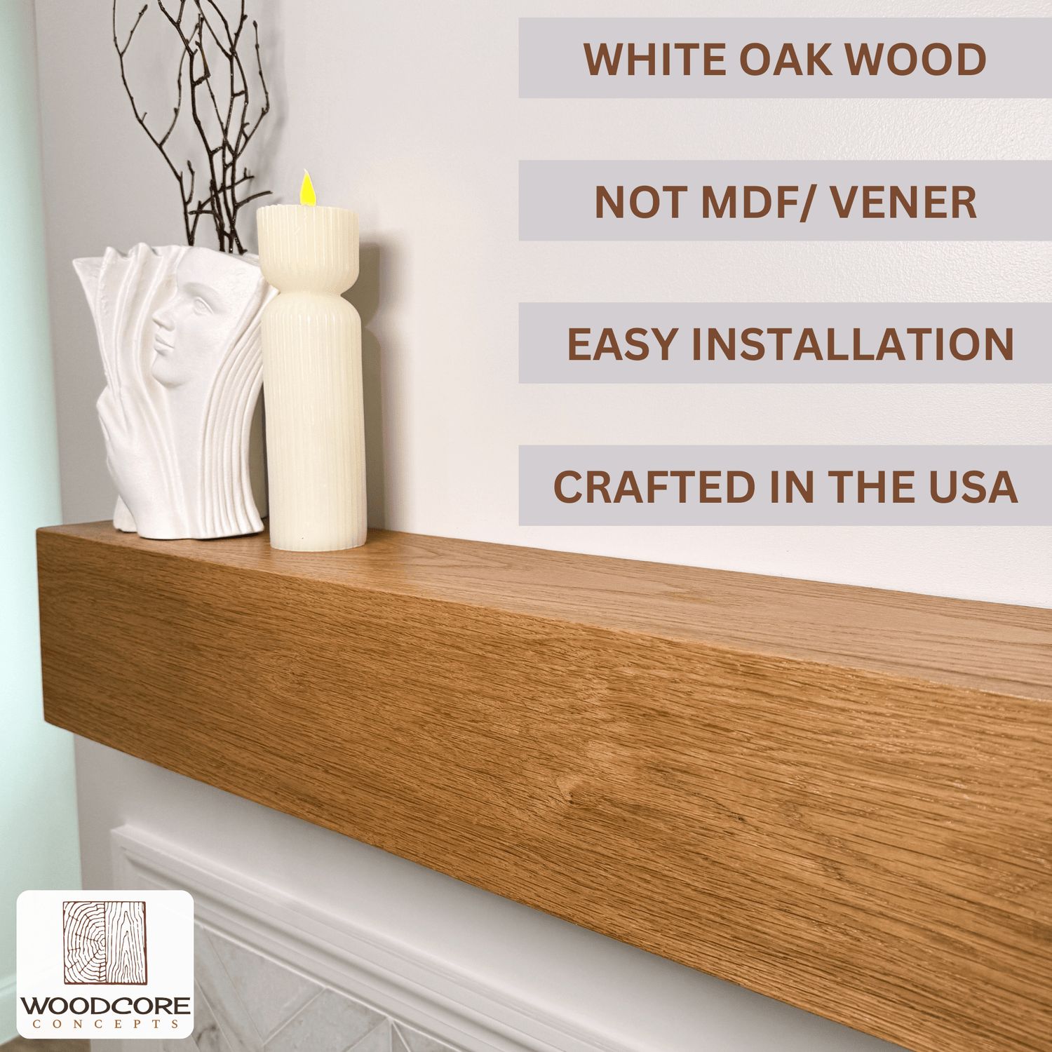 why to choose our white oak mantle