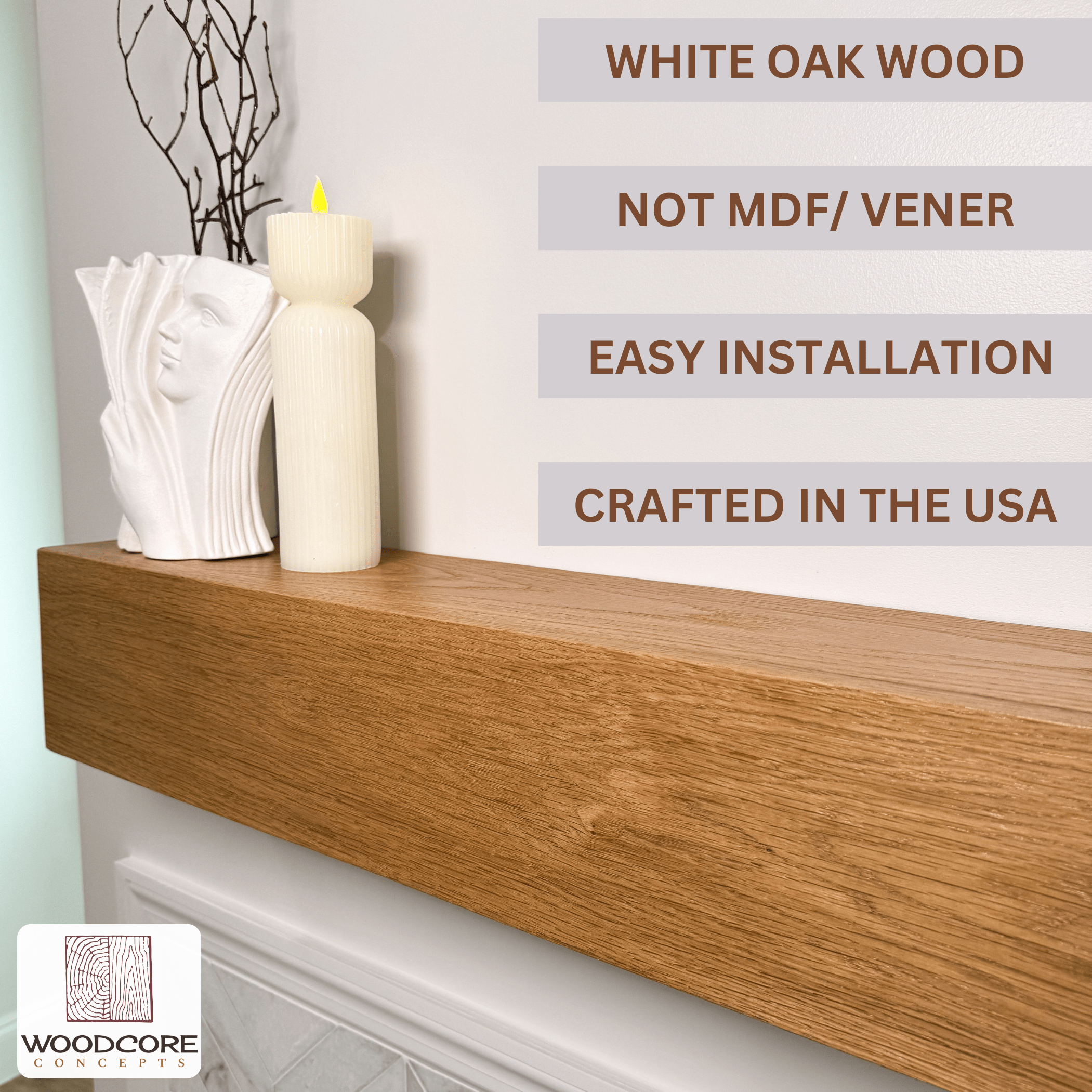 why to choose our white oak mantle